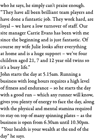 who he says, he simply can t praise enough   They have all been brilliant team players and have done a fantastic job    