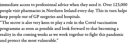 immediate access to professional advice when they need it  Over 123,000 people visit pharmacies in Northern Ireland e   