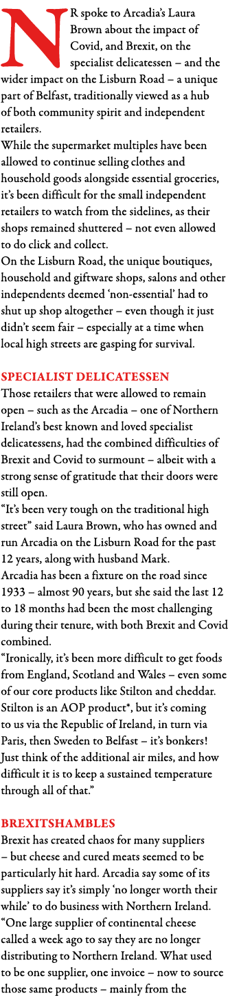 NR spoke to Arcadia s Laura Brown about the impact of Covid, and Brexit, on the specialist delicatessen   and the wid   
