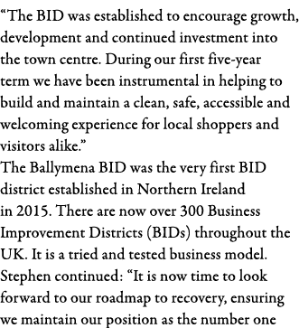  The BID was established to encourage growth, development and continued investment into the town centre  During our f   