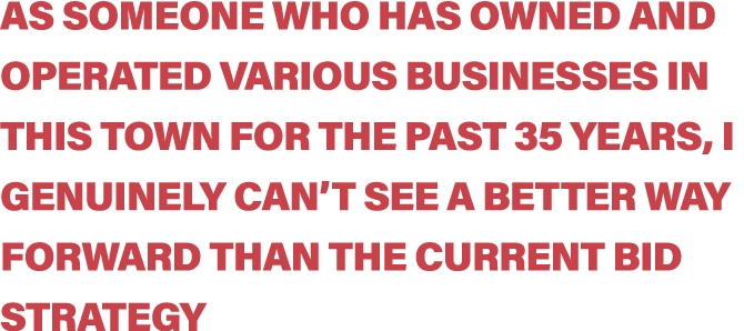 As someone who has owned and operated various businesses in this town for the past 35 years, I genuinely can t see a    