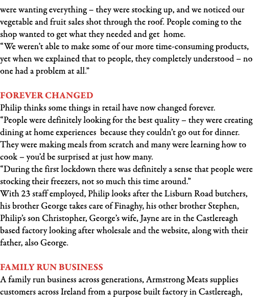 were wanting everything   they were stocking up, and we noticed our vegetable and fruit sales shot through the roof     