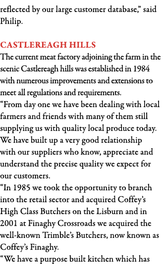 reflected by our large customer database,  said Philip  Castlereagh Hills The current meat factory adjoining the farm   