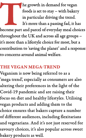 The growth in demand for vegan foods is set to stay   with bakery in particular driving the trend  It s more than a p   