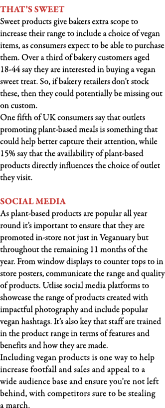 That s sweet Sweet products give bakers extra scope to increase their range to include a choice of vegan items, as co   