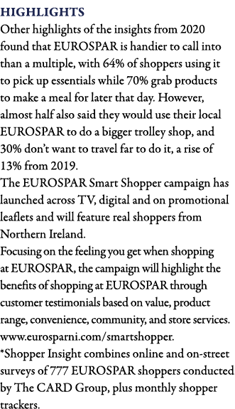 Highlights Other highlights of the insights from 2020 found that EUROSPAR is handier to call into than a multiple, wi   