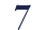 7