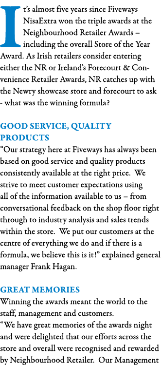 It s almost five years since Fiveways NisaExtra won the triple awards at the Neighbourhood Retailer Awards   includin   