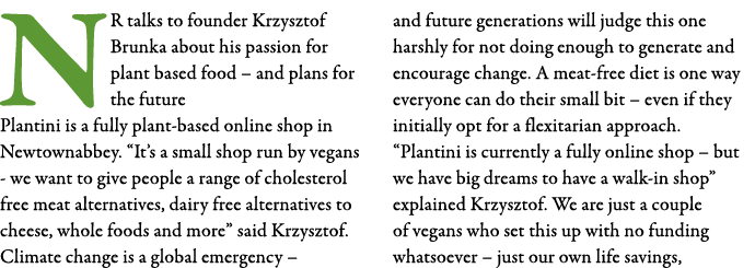 NR talks to founder Krzysztof Brunka about his passion for plant based food   and plans for the future Plantini is a    