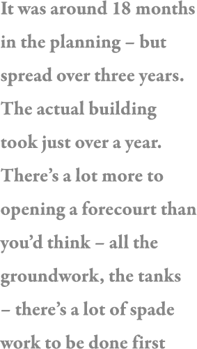 It was around 18 months in the planning   but spread over three years  The actual building took just over a year  The   
