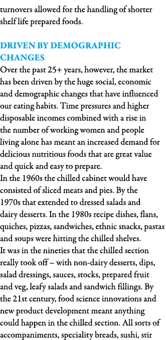 turnovers allowed for the handling of shorter shelf life prepared foods   Driven by demographic changes Over the past   