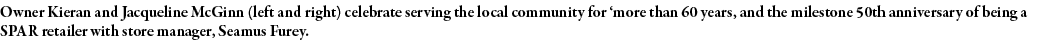 Owner Kieran and Jacqueline McGinn (left and right) celebrate serving the local community for  more than 60 years, an   