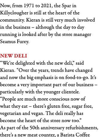 Now, from 1971 to 2021, the Spar in Killyclougher is still at the heart of the community  Kieran is still very much i   