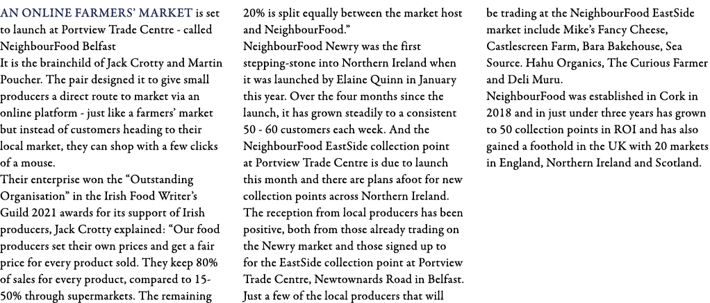 An online farmers  market is set to launch at Portview Trade Centre - called NeighbourFood Belfast It is the brainchi   