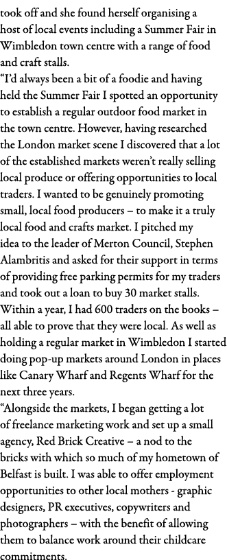took off and she found herself organising a host of local events including a Summer Fair in Wimbledon town centre wit   