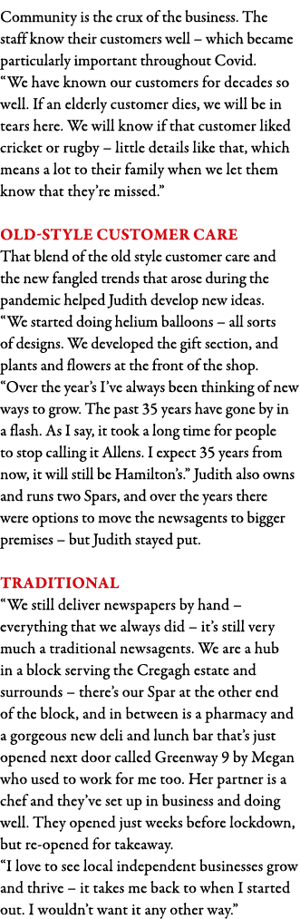 Community is the crux of the business  The staff know their customers well   which became particularly important thro   