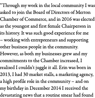  Through my work in the local community I was asked to join the Board of Directors of Merton Chamber of Commerce, and   