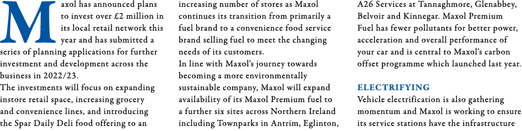 Maxol has announced plans to invest over  2 million in its local retail network this year and has submitted a series    