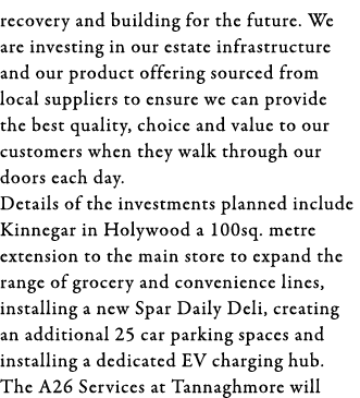 recovery and building for the future  We are investing in our estate infrastructure and our product offering sourced    