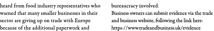heard from food industry representatives who warned that many smaller businesses in their sector are giving up on tra   
