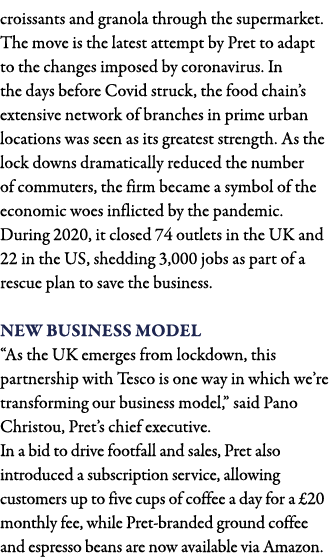 croissants and granola through the supermarket  The move is the latest attempt by Pret to adapt to the changes impose   