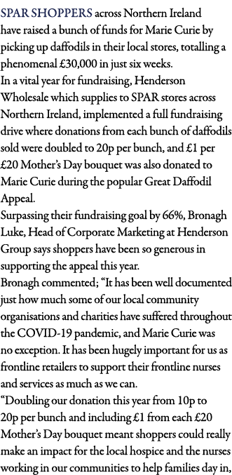 SPAR shoppers across Northern Ireland have raised a bunch of funds for Marie Curie by picking up daffodils in their l   