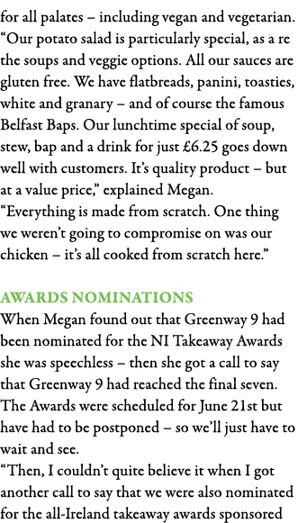 for all palates   including vegan and vegetarian   Our potato salad is particularly special, as a re the soups and ve   