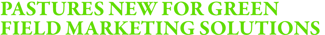 Pastures New for Green Field Marketing Solutions