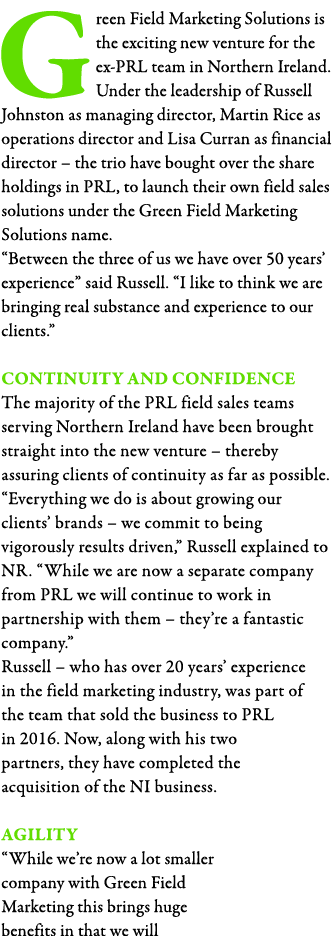 Green Field Marketing Solutions is the exciting new venture for the ex-PRL team in Northern Ireland  Under the leader   