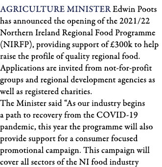Agriculture Minister Edwin Poots has announced the opening of the 2021 22 Northern Ireland Regional Food Programme (N   