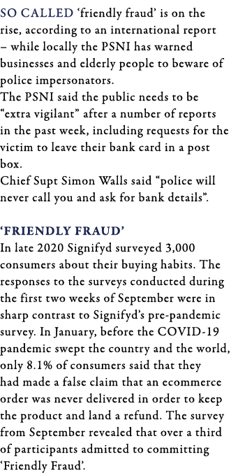 So called  friendly fraud  is on the rise, according to an international report   while locally the PSNI has warned b   