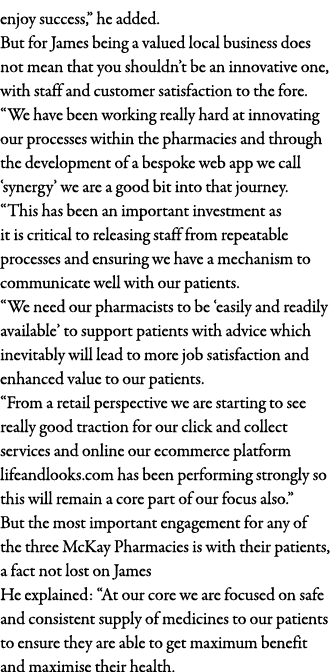 enjoy success,  he added  But for James being a valued local business does not mean that you shouldn t be an innovati   