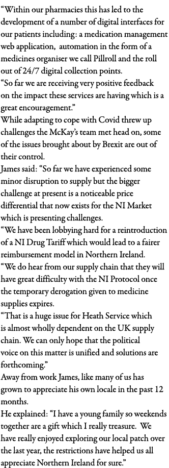  Within our pharmacies this has led to the development of a number of digital interfaces for our patients including:    