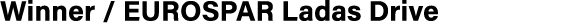Winner / EUROSPAR Ladas Drive