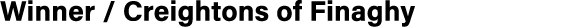 Winner / Creightons of Finaghy