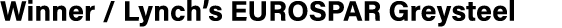 Winner / Lynch’s EUROSPAR Greysteel 