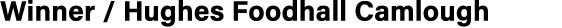 Winner / Hughes Foodhall Camlough
