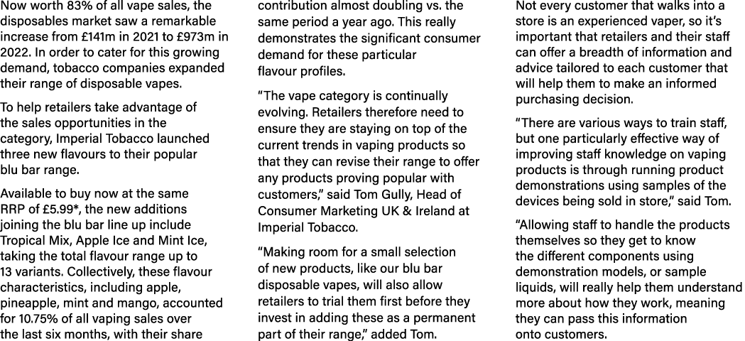 Now worth 83% of all vape sales, the disposables market saw a remarkable increase from £141m in 2021 to £973m in 2022...