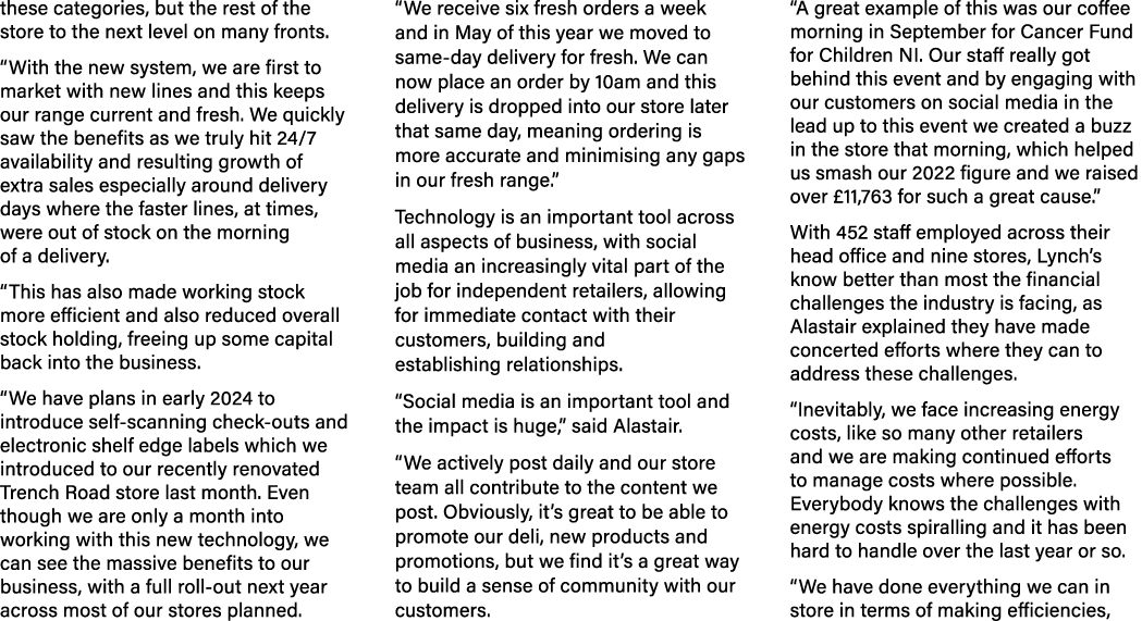 these categories, but the rest of the store to the next level on many fronts. “With the new system, we are first to m...