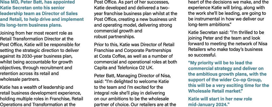 Nisa MD, Peter Batt, has appointed Katie Secretan onto his senior leadership team as Director of Sales and Retail, to...