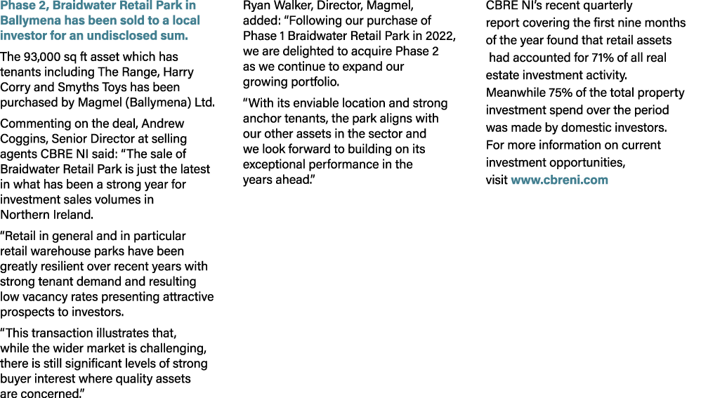 Phase 2, Braidwater Retail Park in Ballymena has been sold to a local investor for an undisclosed sum. The 93,000 sq ...