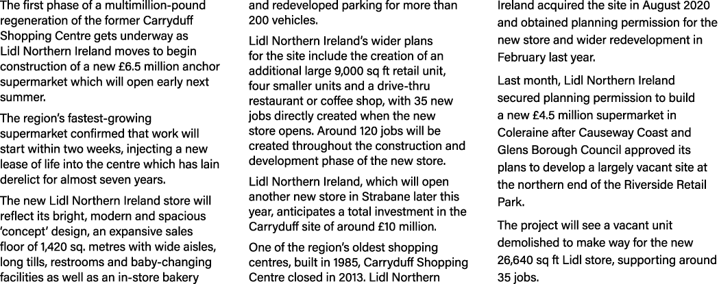 The first phase of a multimillion pound regeneration of the former Carryduff Shopping Centre gets underway as Lidl No...