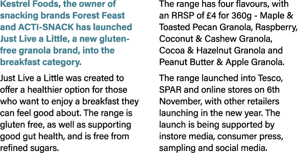 Kestrel Foods, the owner of snacking brands Forest Feast and ACTI SNACK has launched Just Live a Little, a new gluten...