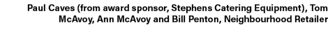 Paul Caves (from award sponsor, Stephens Catering Equipment), Tom McAvoy, Ann McAvoy and Bill Penton, Neighbourhood R...