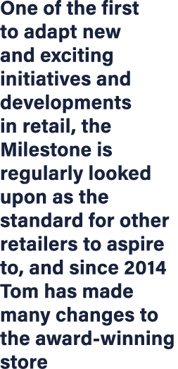 One of the first to adapt new and exciting initiatives and developments in retail, the Milestone is regularly looked ...