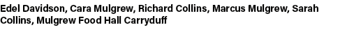 Edel Davidson, Cara Mulgrew, Richard Collins, Marcus Mulgrew, Sarah Collins, Mulgrew Food Hall Carryduff
