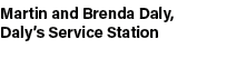 Martin and Brenda Daly, Daly’s Service Station