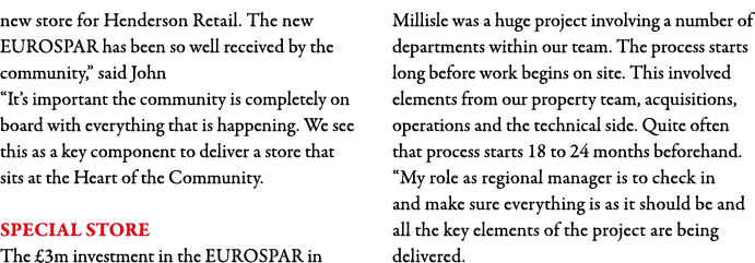 new store for Henderson Retail  The new EUROSPAR has been so well received by the community,  said John  It s importa   