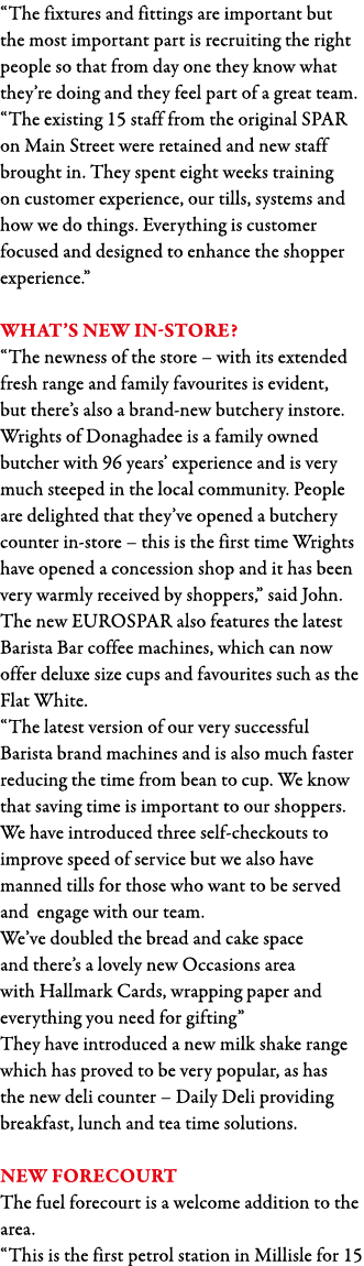  The fixtures and fittings are important but the most important part is recruiting the right people so that from day    