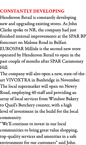  Constantly developing Henderson Retail is constantly developing new and upgrading existing stores  As John Clarke sp   